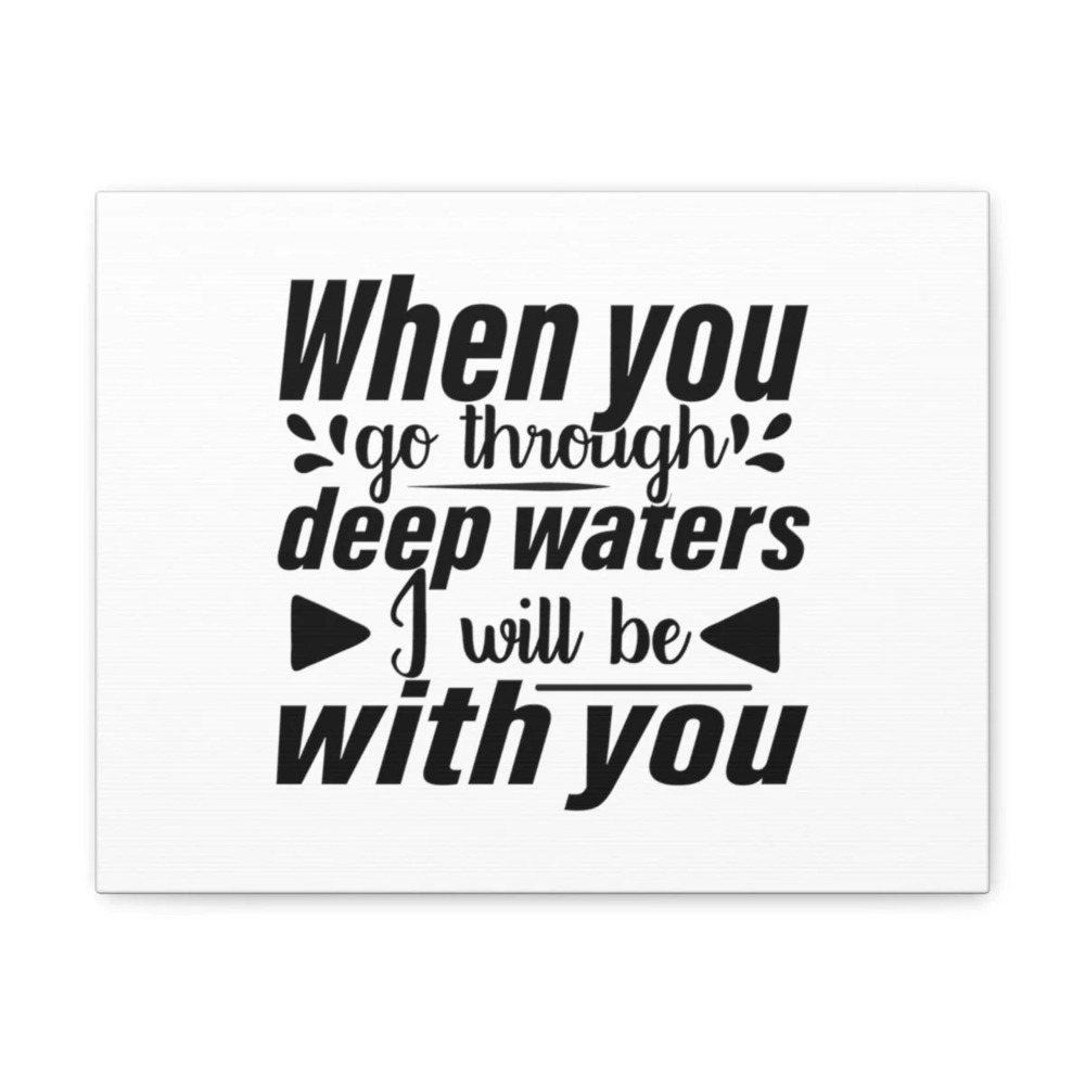 Scripture Walls Isaiah 43:2 I Will Be With You Bold Bible Verse Canvas